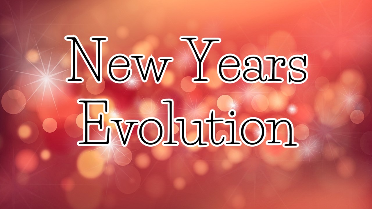 NEW YEARS EVOLUTION