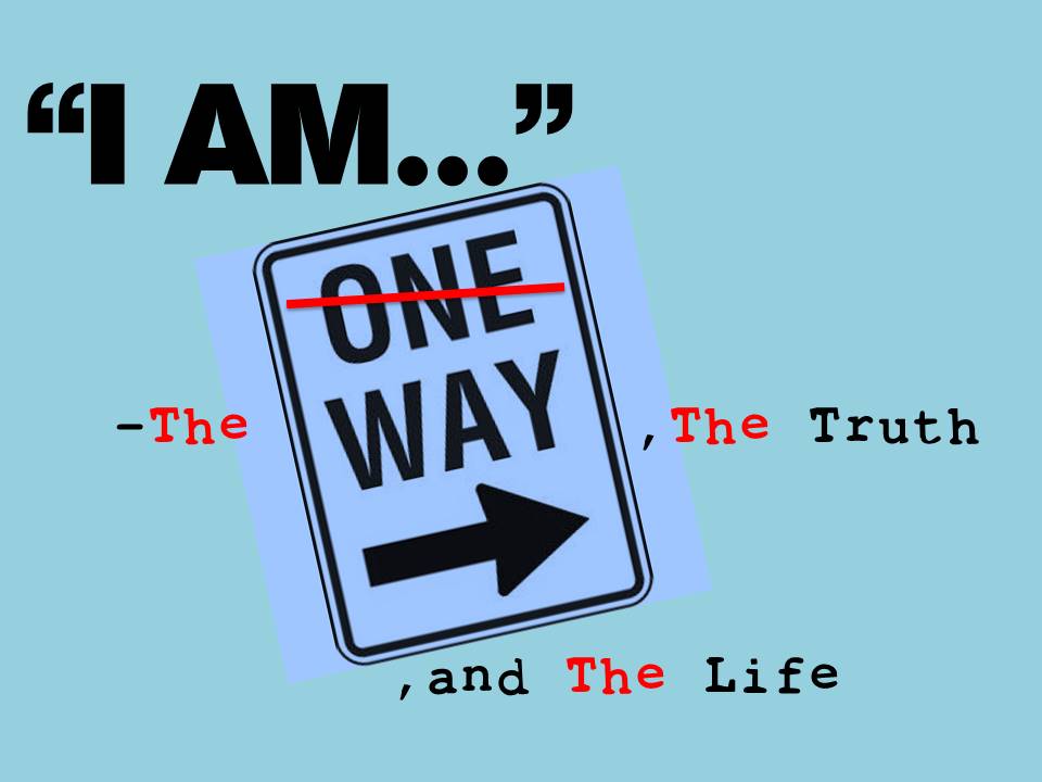 I AM… the Way, the Truth and the Life