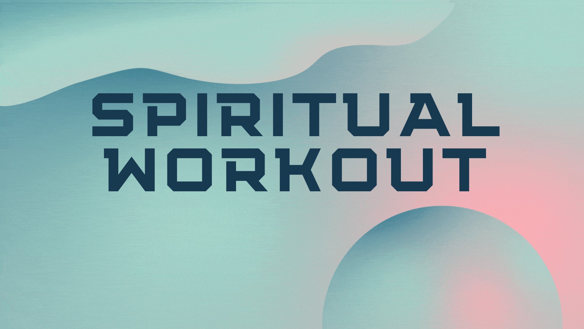 SPIRITUAL WORKOUTS
